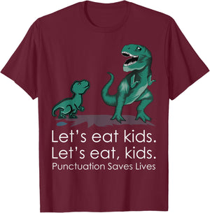 Lets Eat, Kids Punctuation Saves Lives Funny Grammar Teacher T-Shirt - T-Shirt | Maroon