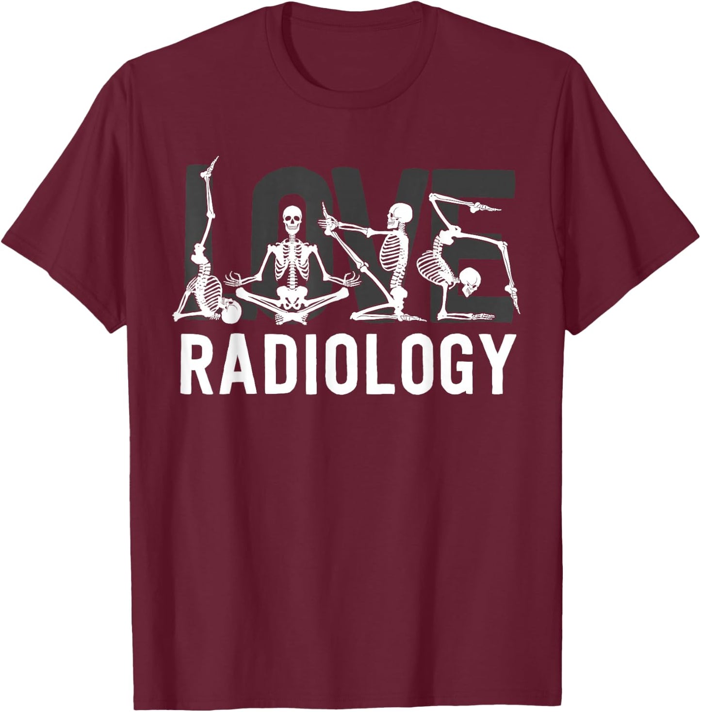 Love Radiology Tech Gifts Radiologist X-Ray Technologist T-Shirt - T-Shirt | Maroon