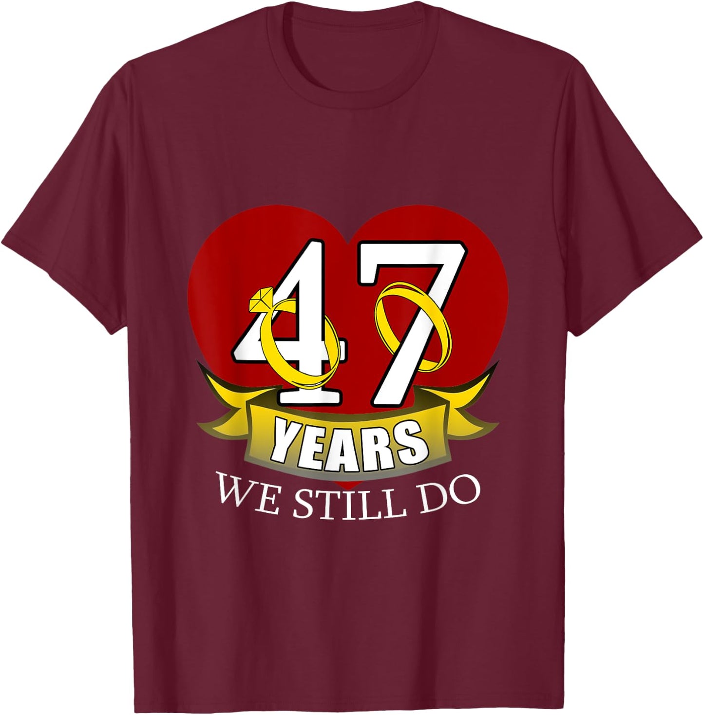 47 Year Wedding Anniversary T-Shirt - T-Shirt | Maroon