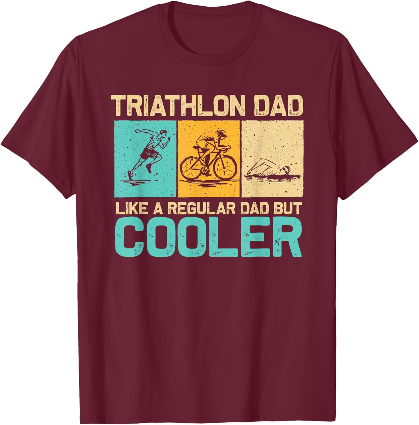 Funny Triathlon Design Dad Swim Bike Run Triathletes T-Shirt - T-Shirt | Maroon