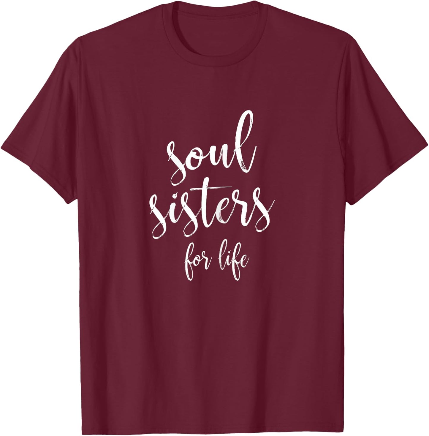 Soul Sisters For Life Friendship Bridal Shower T-Shirt - T-Shirt | Maroon