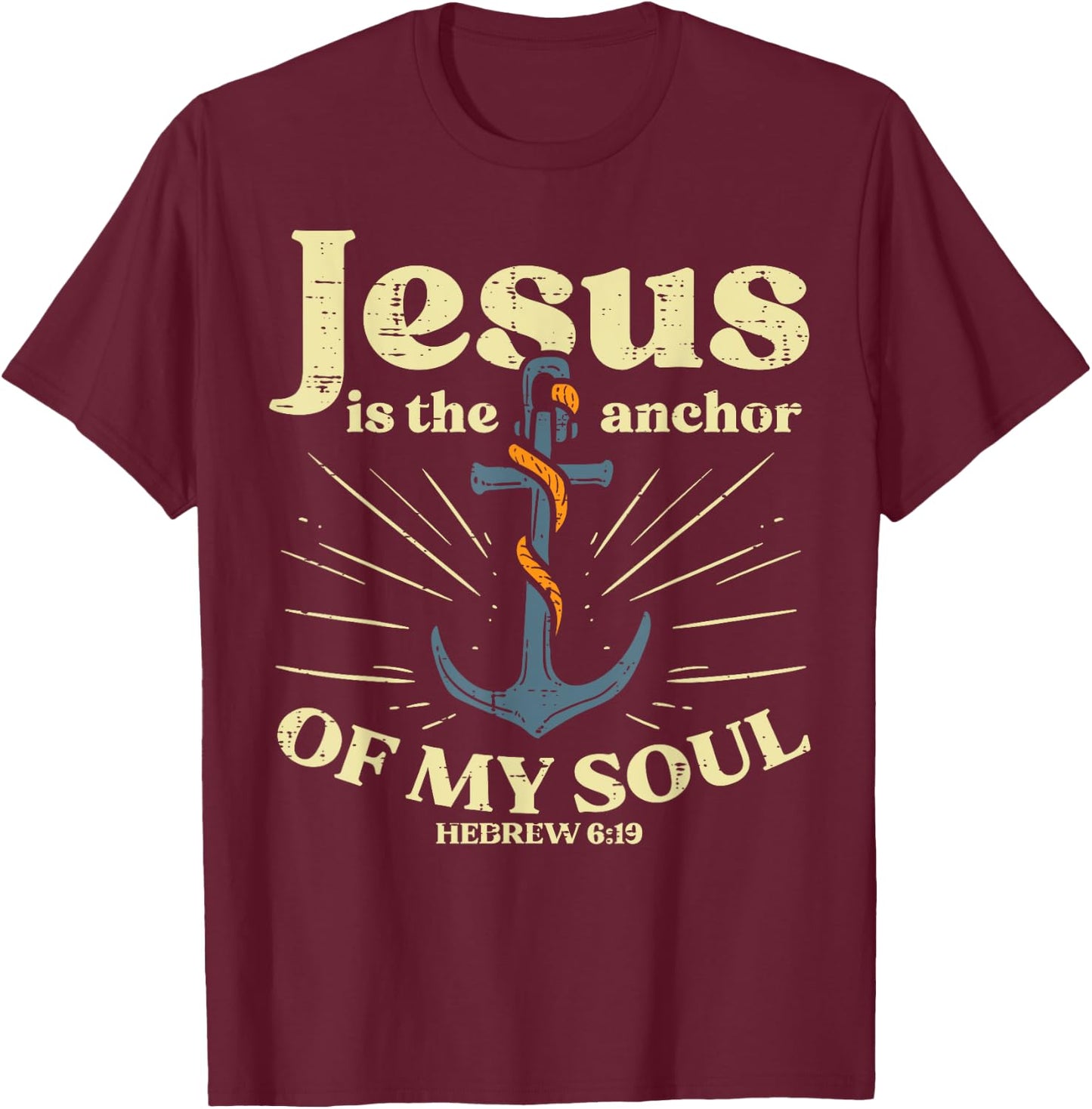 Jesus Anchor Of My Soul Verse God Christian Men Women Kids T-Shirt - T-Shirt | Maroon