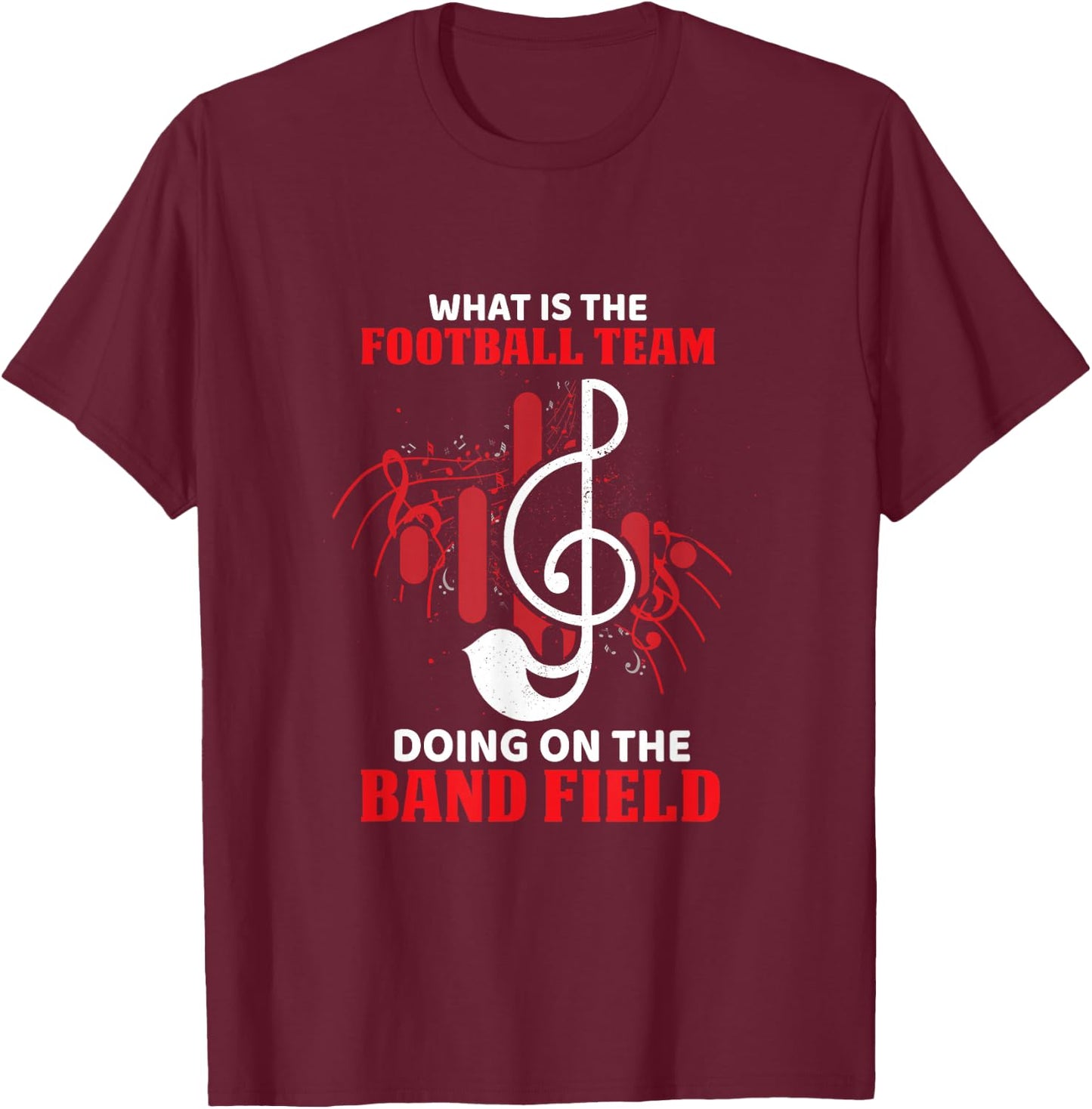 What Is The Football Team Doing On The Band Field Musical T-Shirt - T-Shirt | Maroon