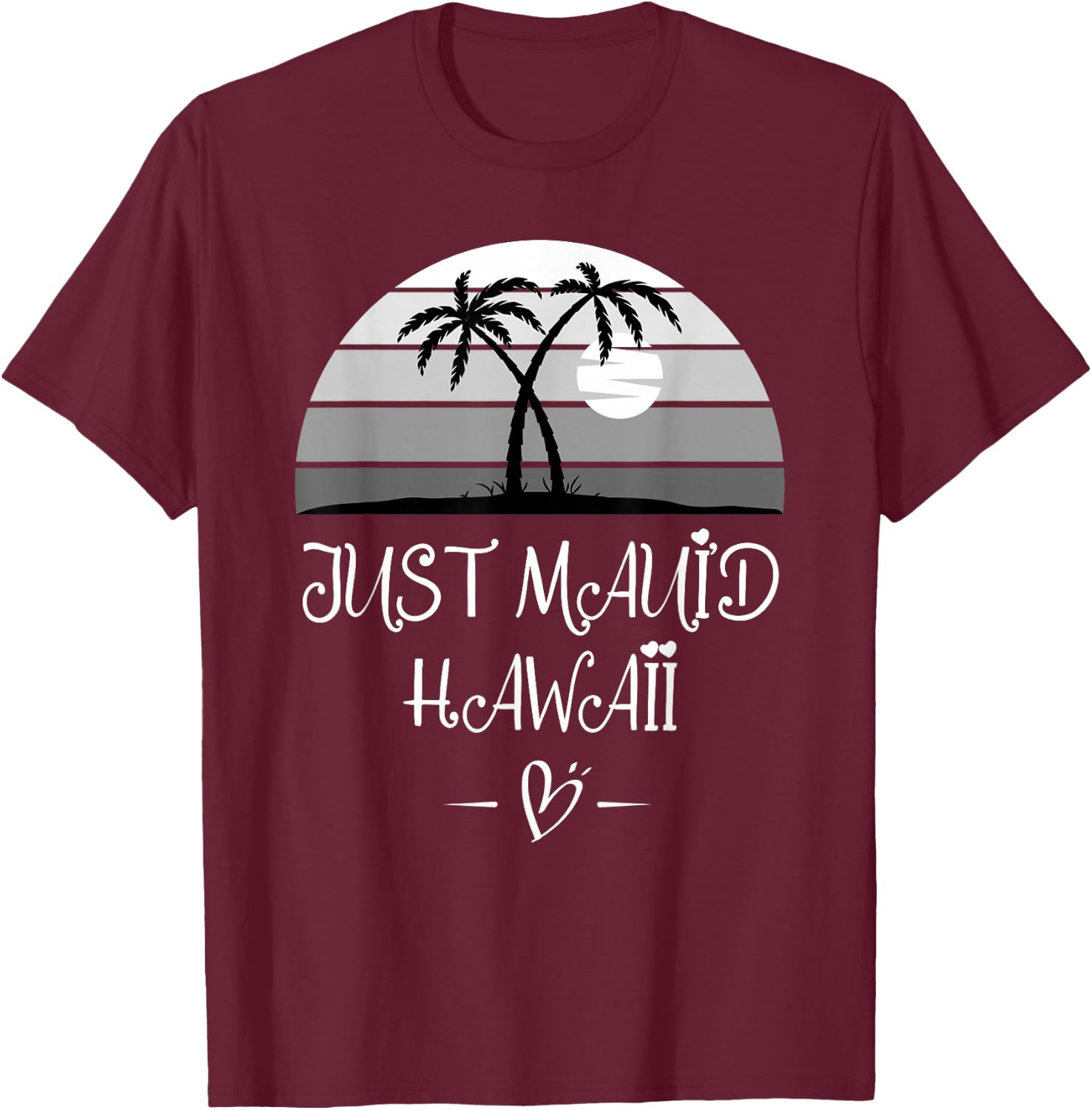 Hawaiian Honeymoon and newlyweds at Hawaii or Just maui'd T-Shirt - T-Shirt | Maroon
