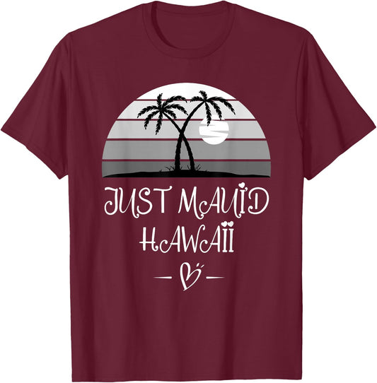 Hawaiian Honeymoon and newlyweds at Hawaii or Just maui'd T-Shirt - T-Shirt | Maroon