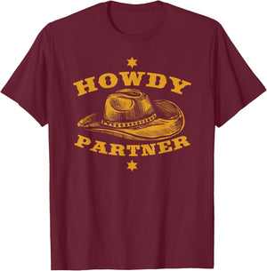 Howdy Partner Funny Cowboy Western T-Shirt - T-Shirt | Maroon