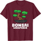 Japanese Bonsai Tree Bonsai Whisperer T-Shirt - T-Shirt | Maroon
