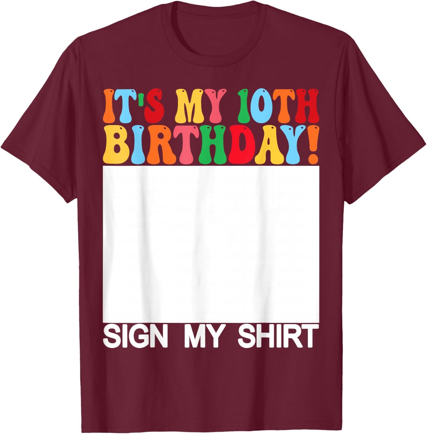Funny Birthday - It's My 10th Birthday Sign My Shirt Kids T-Shirt - T-Shirt | Maroon