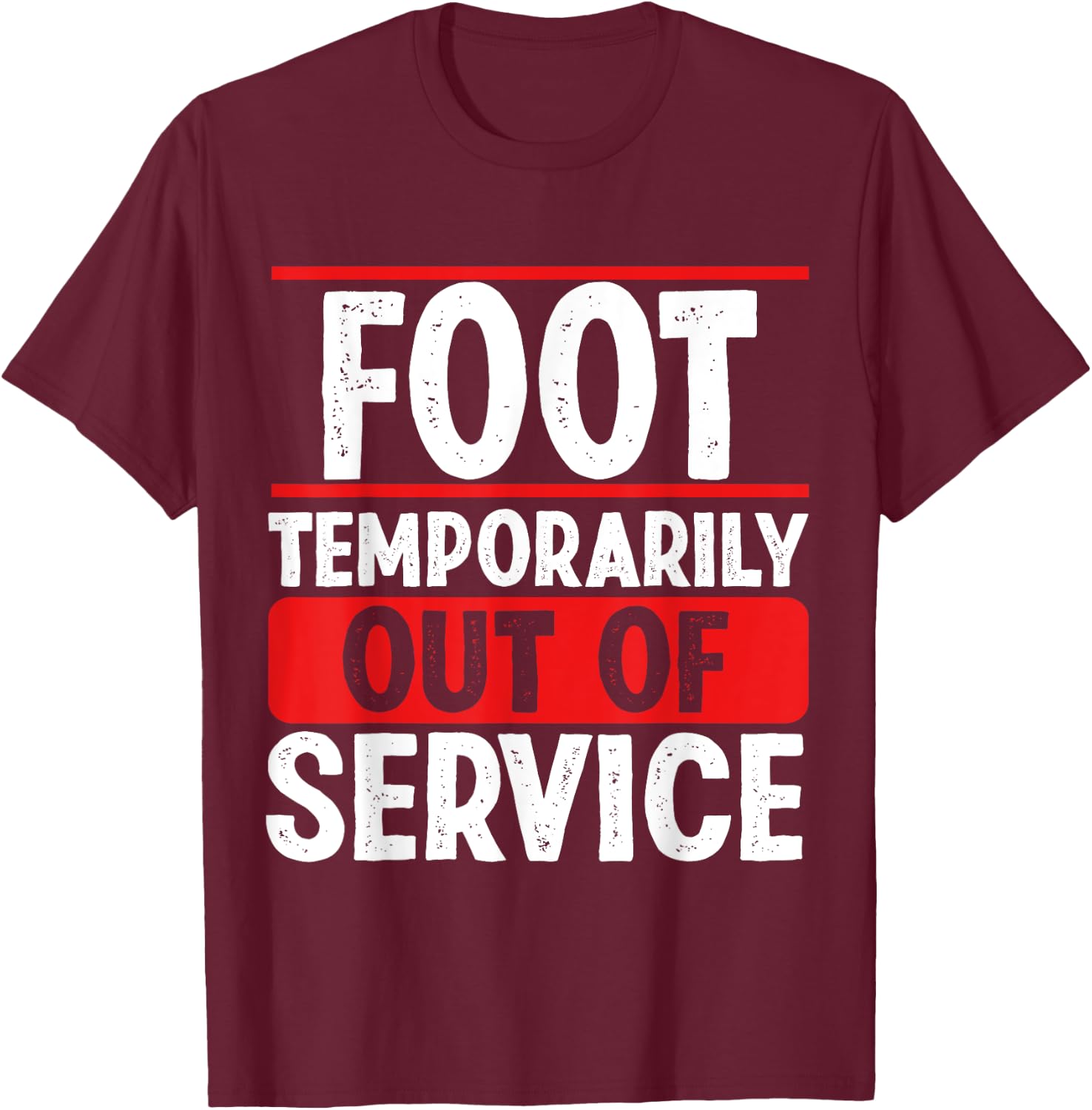 Get well soon Broken Foot Funny Broken Foot Recovery T-Shirt - T-Shirt | Maroon