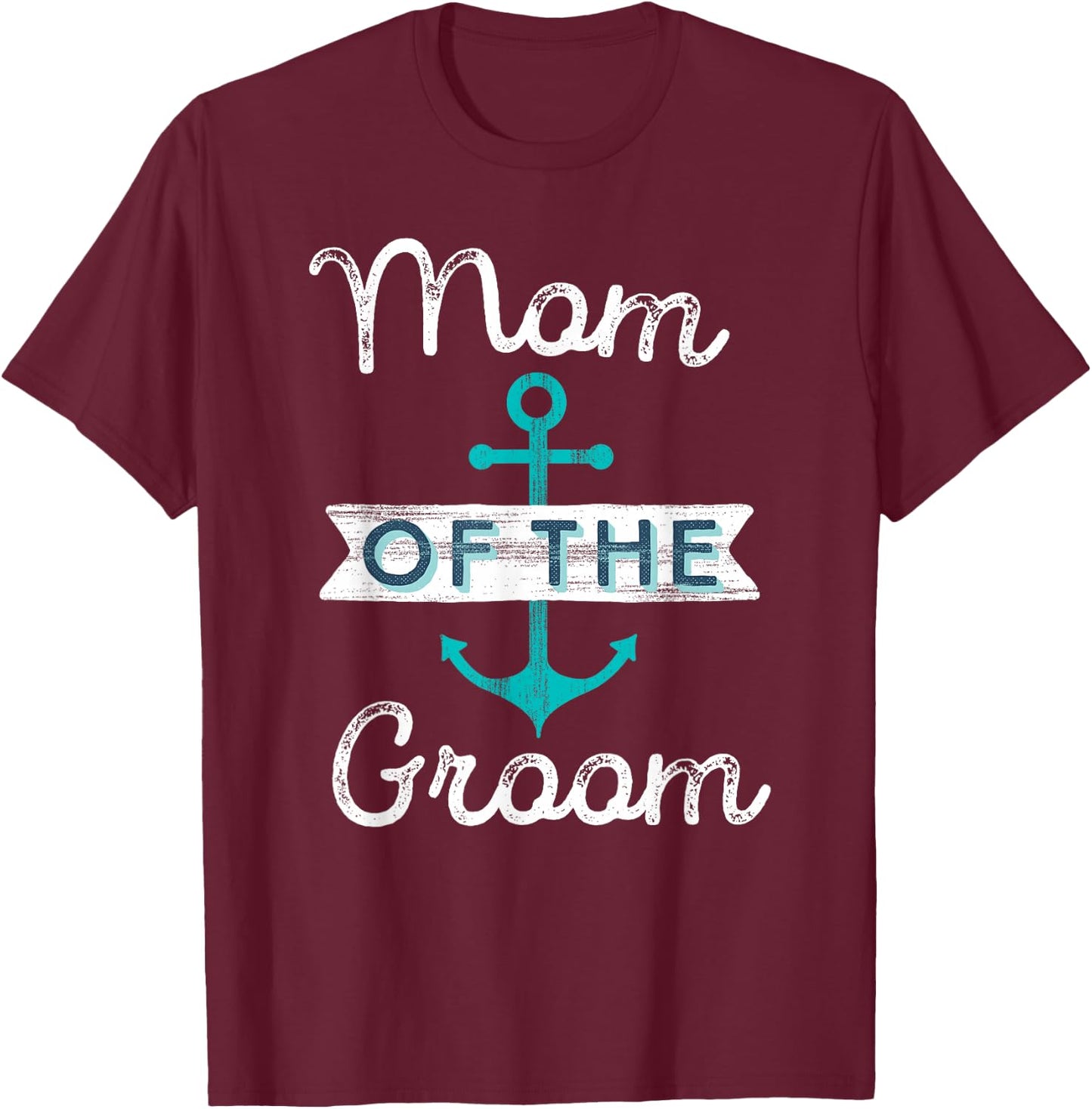 Mom of the Groom Gift Fun Mother Mama Nautical Wedding Favor T-Shirt - T-Shirt | Maroon