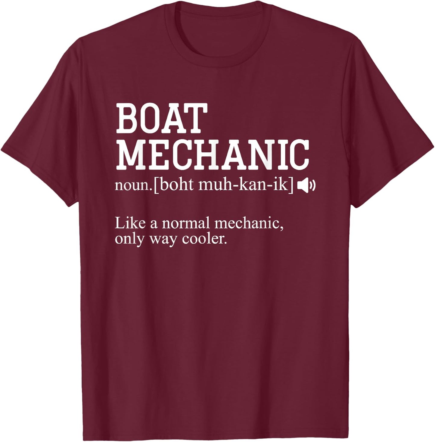 Boat Fixer Boat Repair – Funny Boat Mechanic Definition T-Shirt - T-Shirt | Maroon