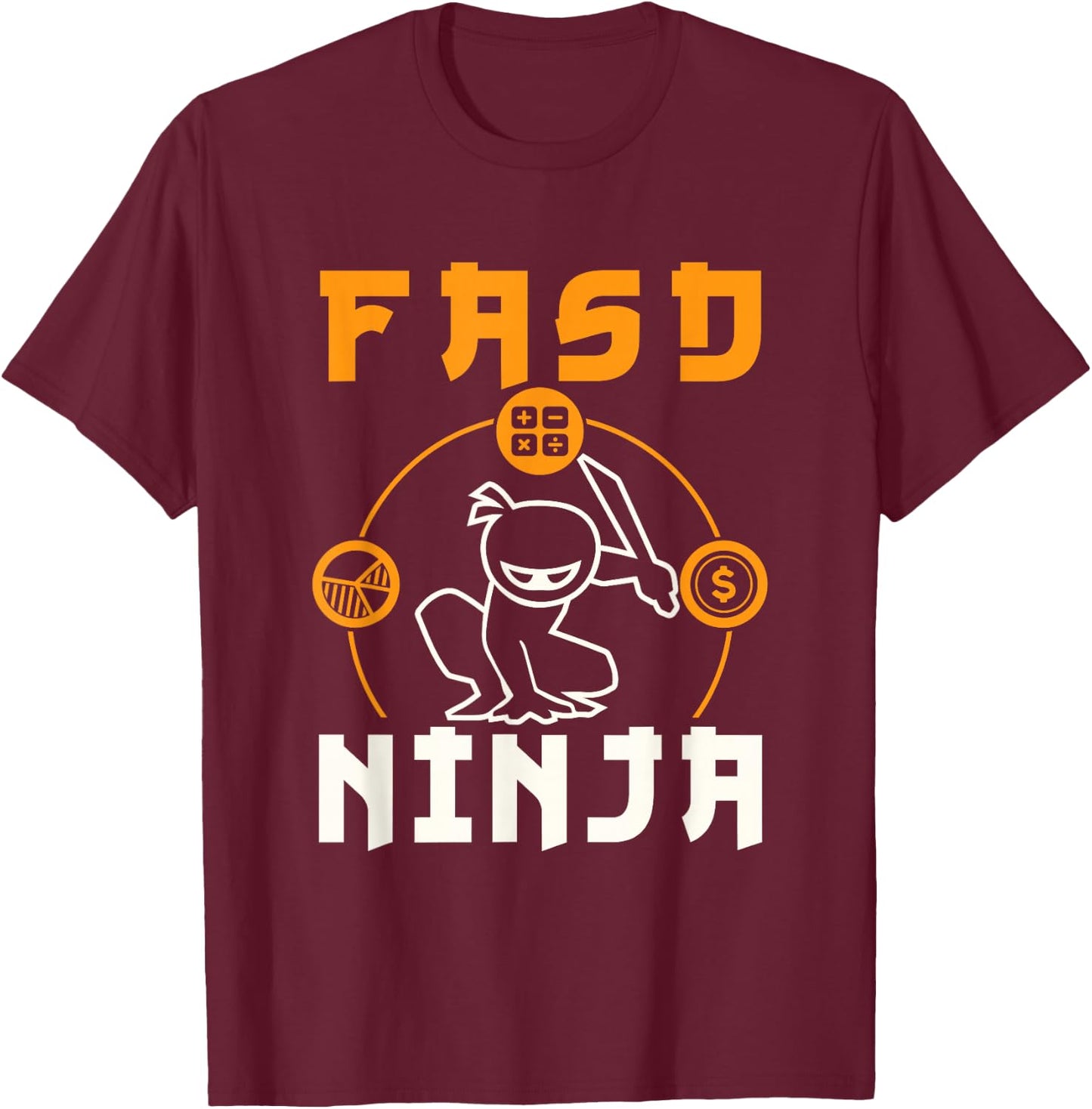 FASD Ninja Finance Accounting Accountant CFO Staff T-Shirt - T-Shirt | Maroon