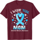 I Wear Teal For My Mom Ovarian Cancer Awareness Support T-Shirt - T-Shirt | Maroon