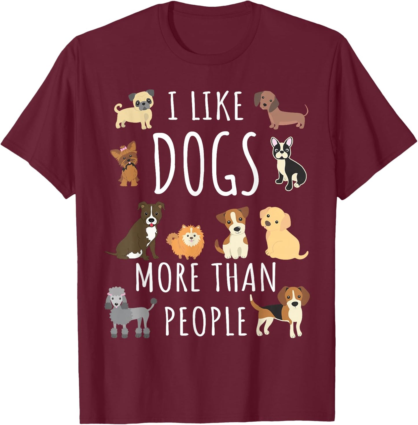 Just a girl who loves Apparel I like dogs more than people -Adults, Girls Black Short Sleeve T-Shirt - T-Shirt | Maroon