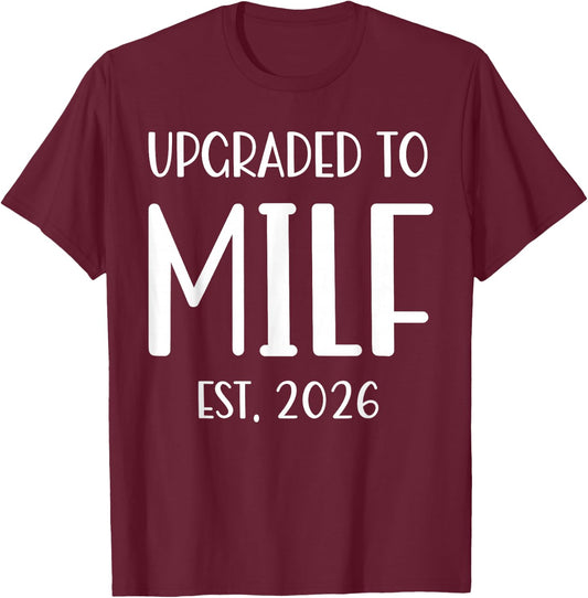 Upgraded To Milf Est. 2026 Soon To Be Mom T-Shirt - T-Shirt | Maroon