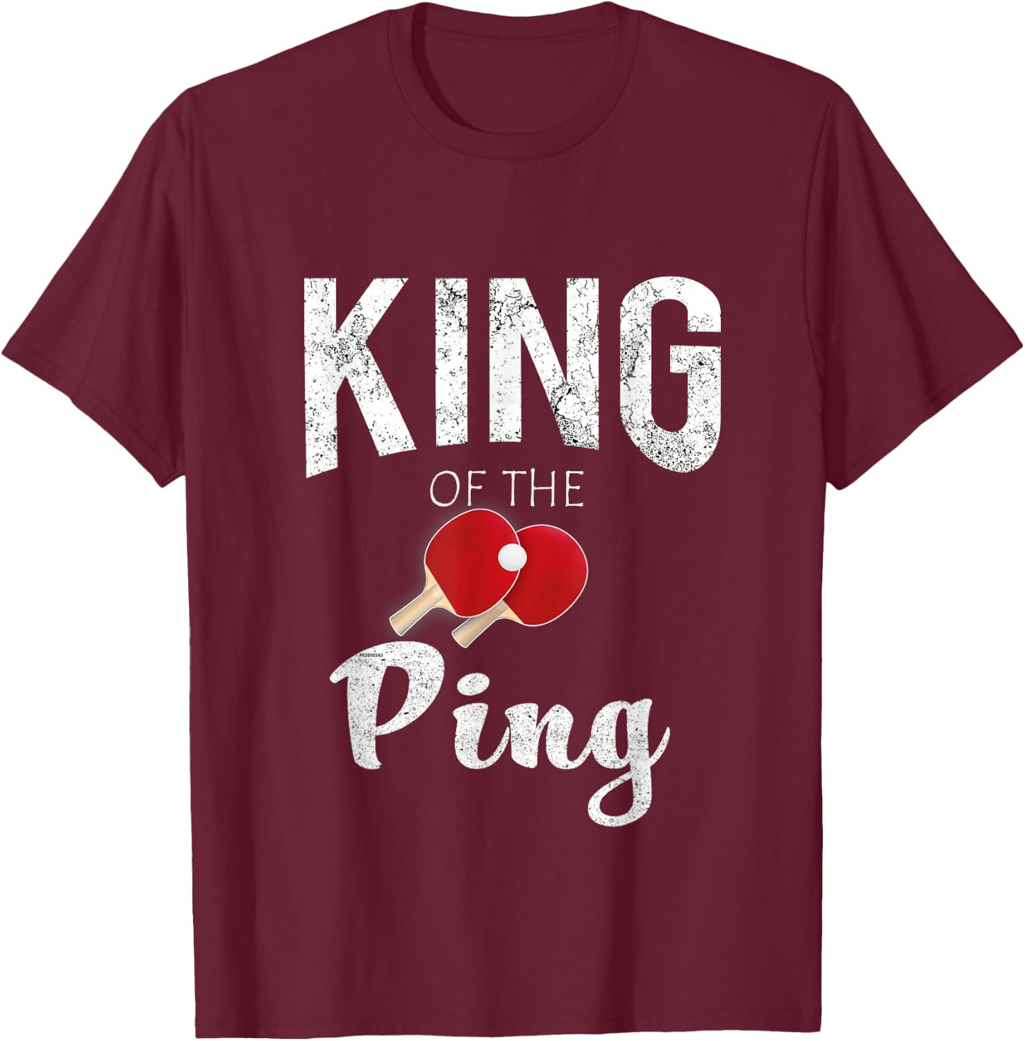 Funny Cool King of the Ping Pong Lovers Gift T-Shirt - T-Shirt | Maroon
