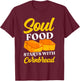 Soul Food Starts with Cornbread Southern Cooking Baker T-Shirt - T-Shirt | Maroon