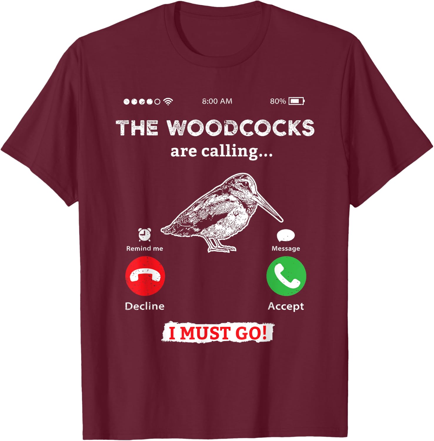 Hunting Woodcock bird- funny phone calls Hunter T-Shirt - T-Shirt | Maroon