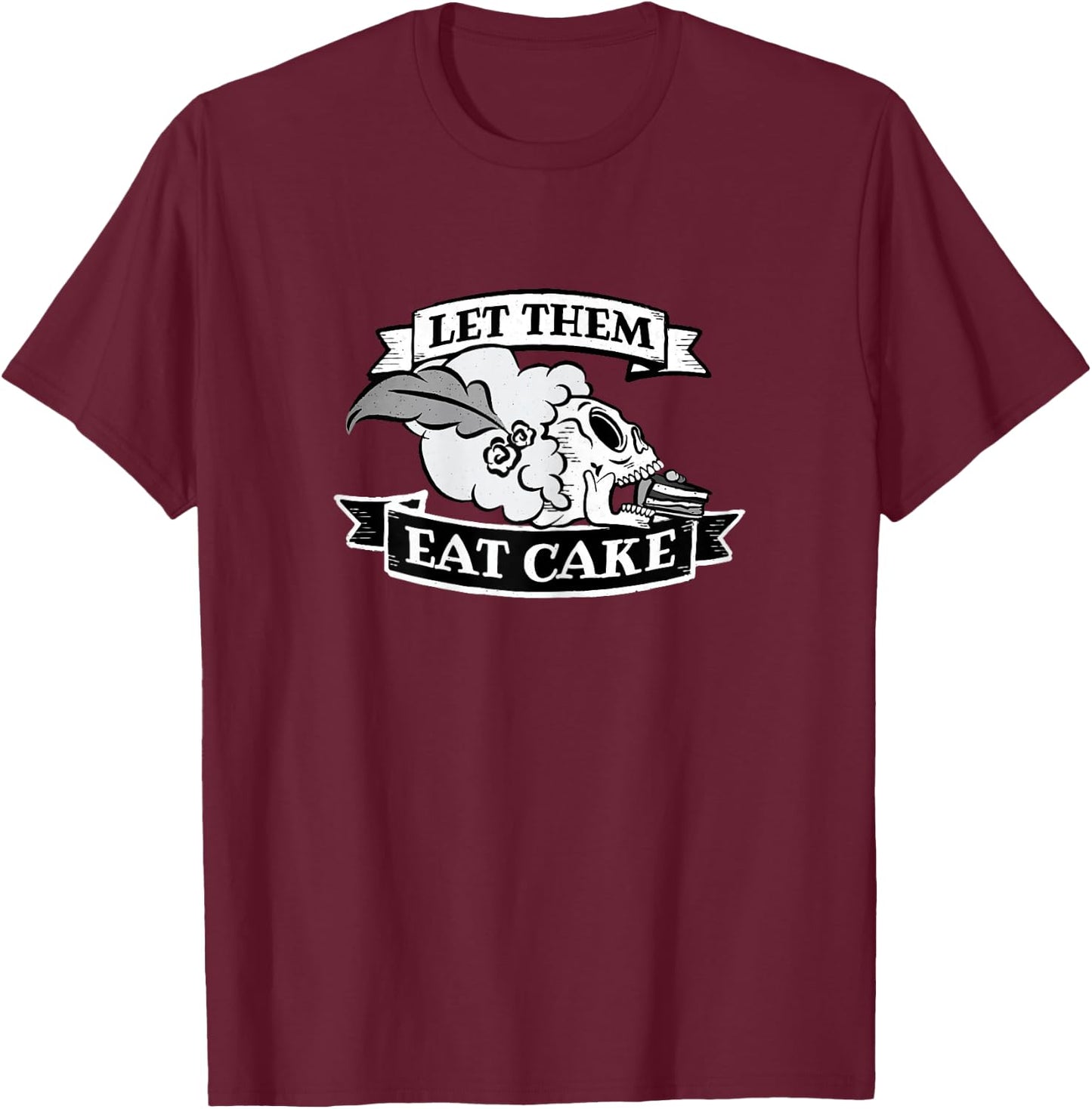 Let Them Eat Cake Marie Antoinette Pink T-Shirt - T-Shirt | Maroon