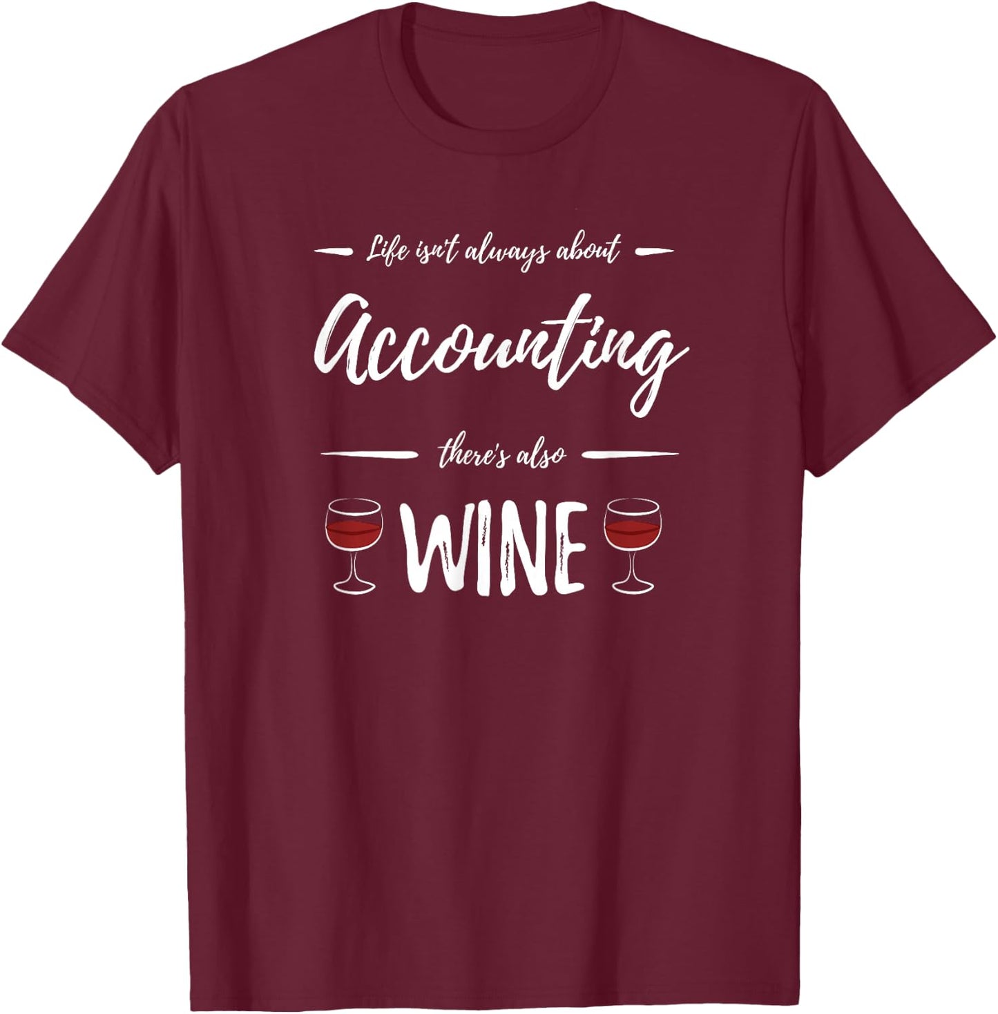 Wine Drinker Accounting Shirt Funny Accountant Gift T-Shirt - T-Shirt | Maroon