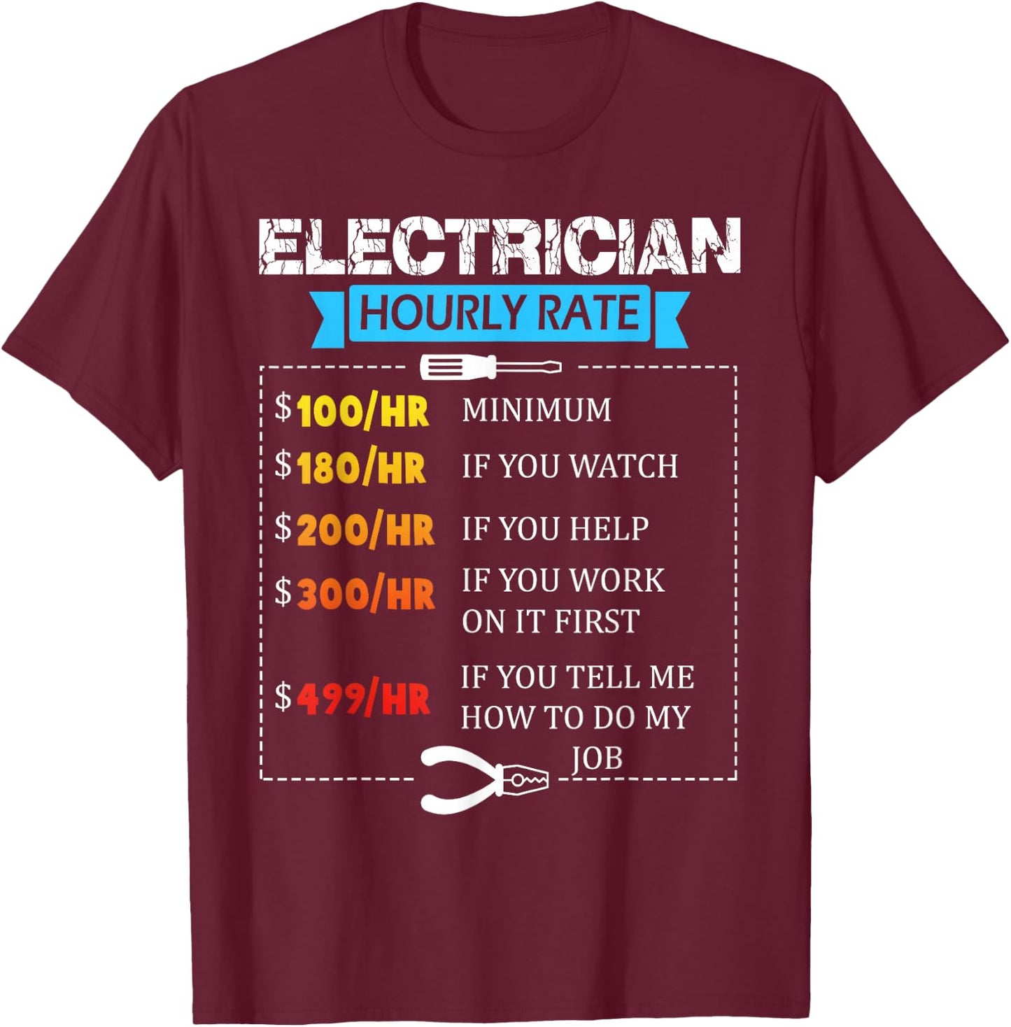 Hourly Rate Gift Electrician | Funny Electrician T-Shirt - T-Shirt | Maroon