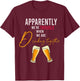 Funny Apparently We're Trouble When We Are drinking Together T-Shirt - T-Shirt | Maroon