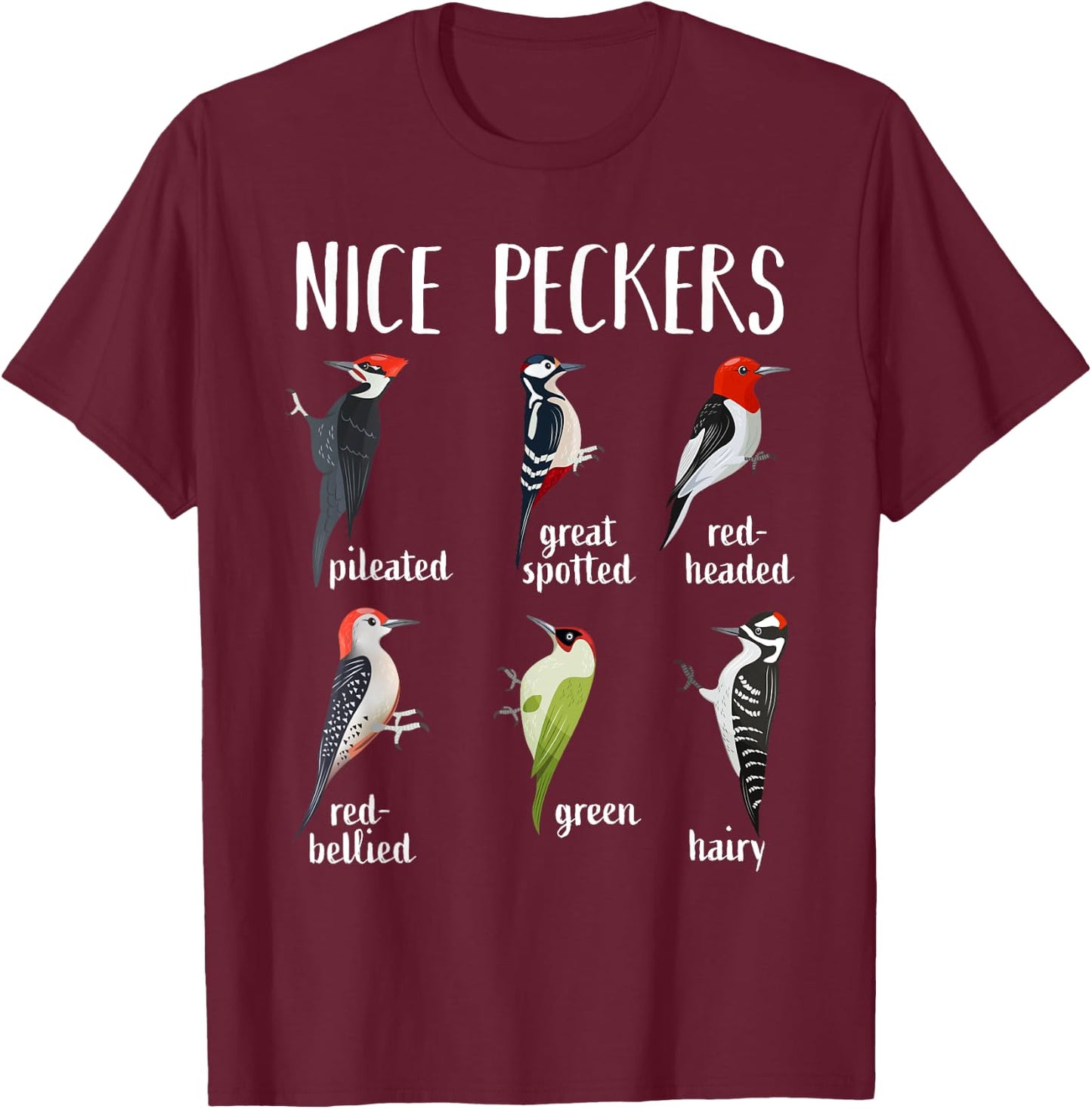 Woodpecker Nice Peckers Funny bird watching Birding T-Shirt - T-Shirt | Maroon