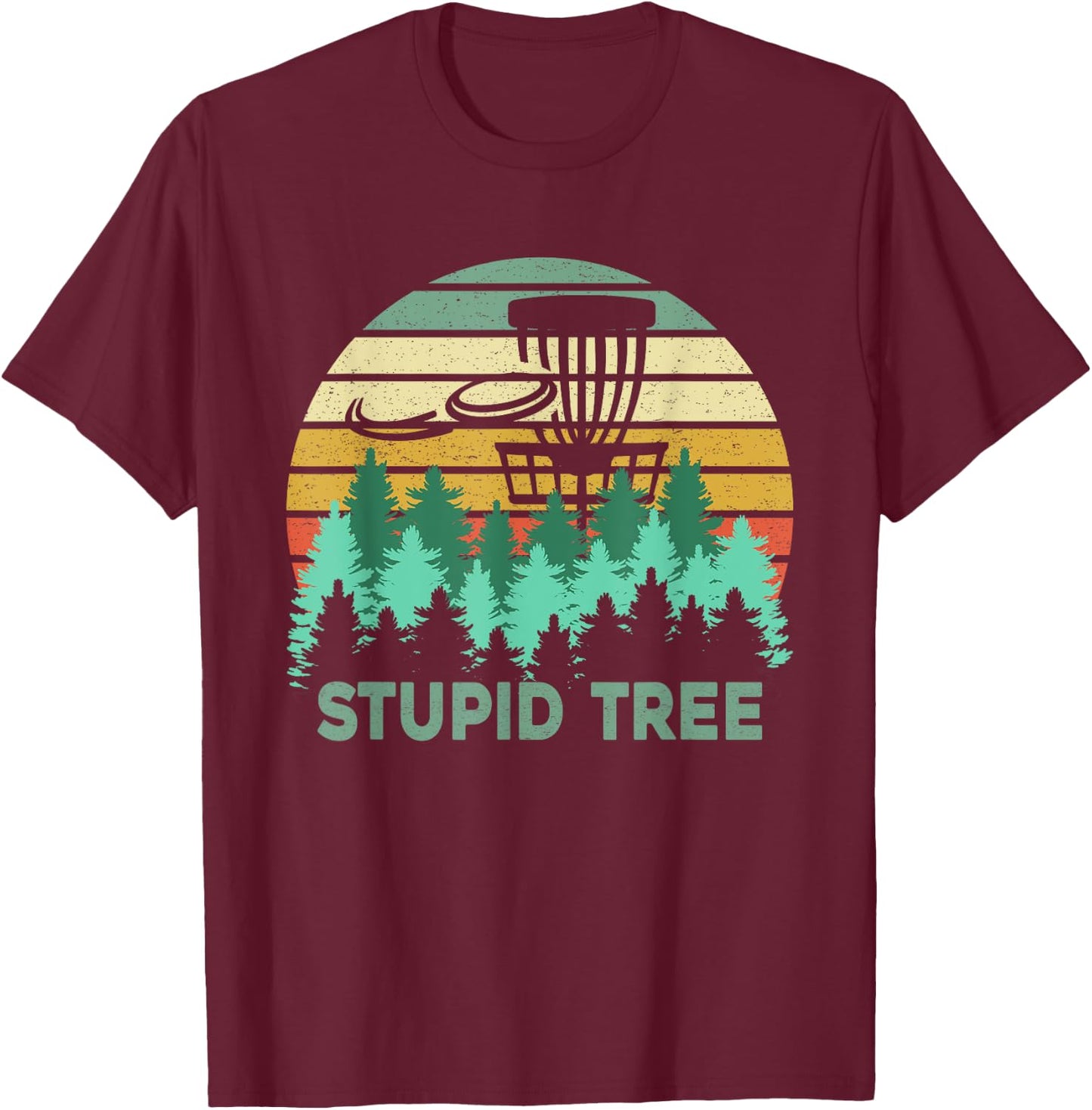 Funny Frisbee Stupid Tree Disc Golf Gift Flying Disc Lovers T-Shirt - T-Shirt | Maroon