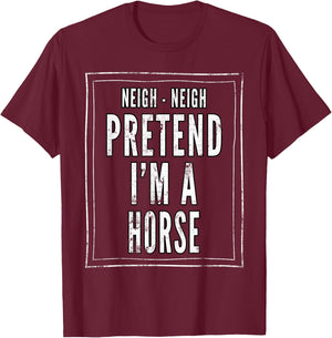 Pretend I'm A Horse - Funny Lazy Halloween Costume T-Shirt - T-Shirt | Maroon