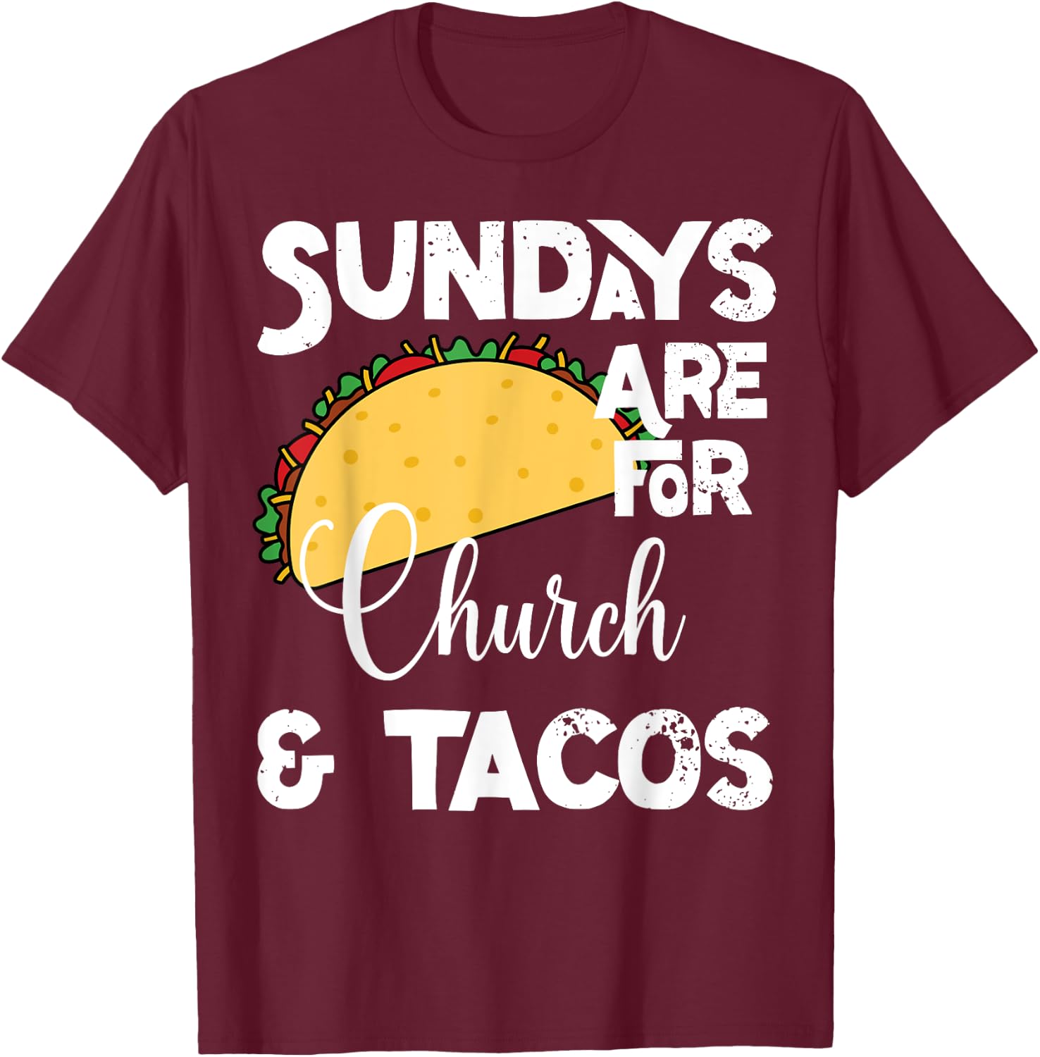 Funny Christian- Sundays Are For Church and Tacos T-Shirt - T-Shirt | Maroon