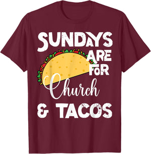 Funny Christian- Sundays Are For Church and Tacos T-Shirt - T-Shirt | Maroon