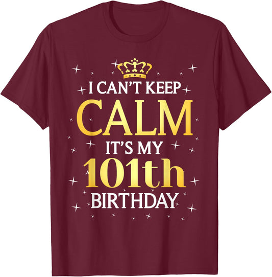 101 Year Old Men Women Birthday Gift It's My 101th Birthday T-Shirt - T-Shirt | Maroon