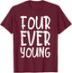 Four Ever Young Simple Funny Pun 4th Birthday Quote T-Shirt - T-Shirt | Maroon