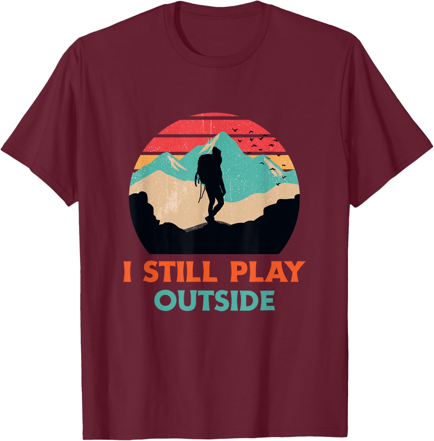 I Still Play Outside Shirt Hiking Retro Sunset Silhouette T-Shirt - T-Shirt | Maroon