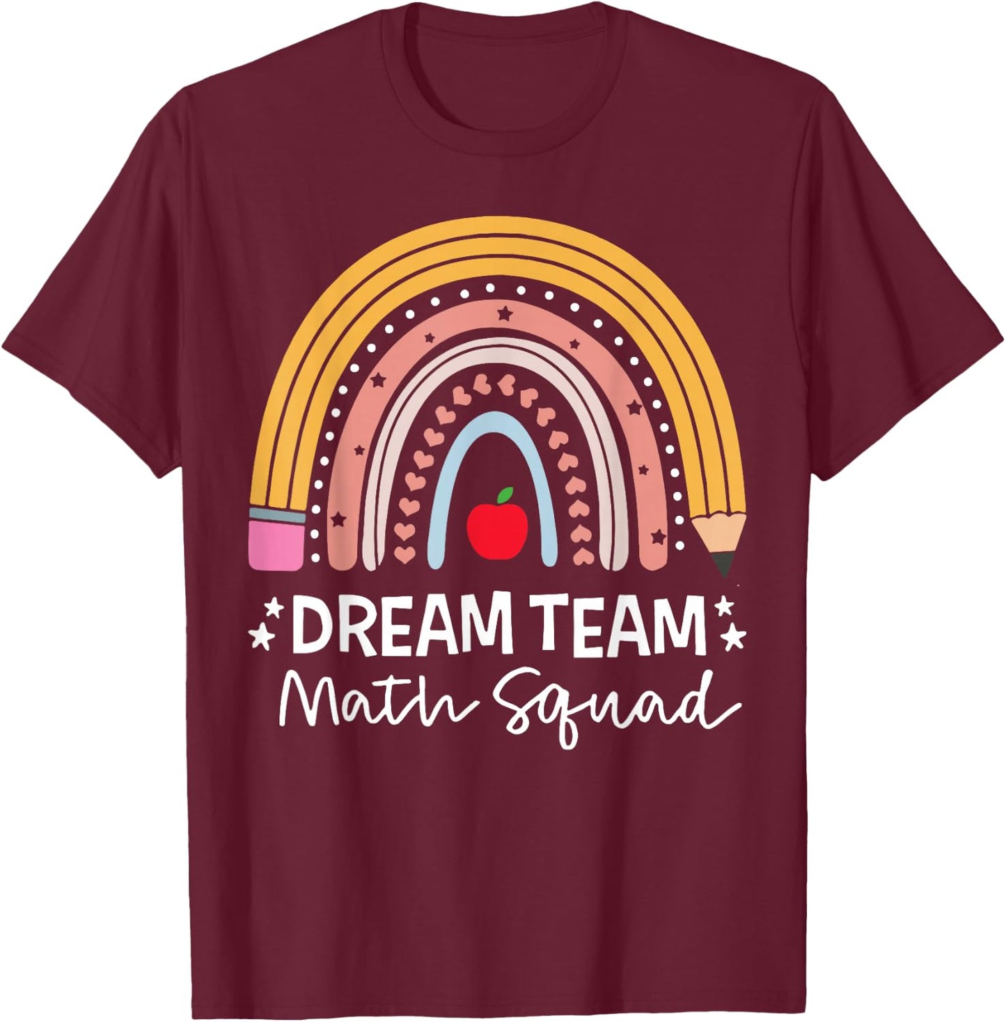 Rainbow Dream Team Math Teacher Mathematics T-Shirt - T-Shirt | Maroon