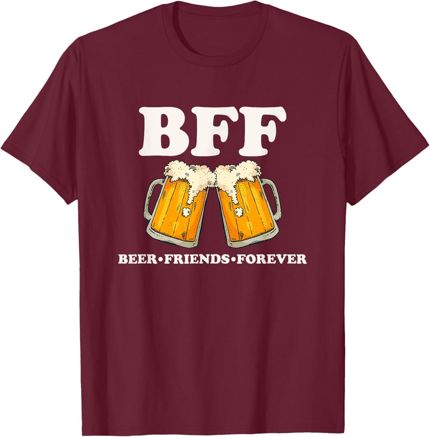 BFF Beer Friend Forever Funny Drinking Partners T-Shirt - T-Shirt | Maroon