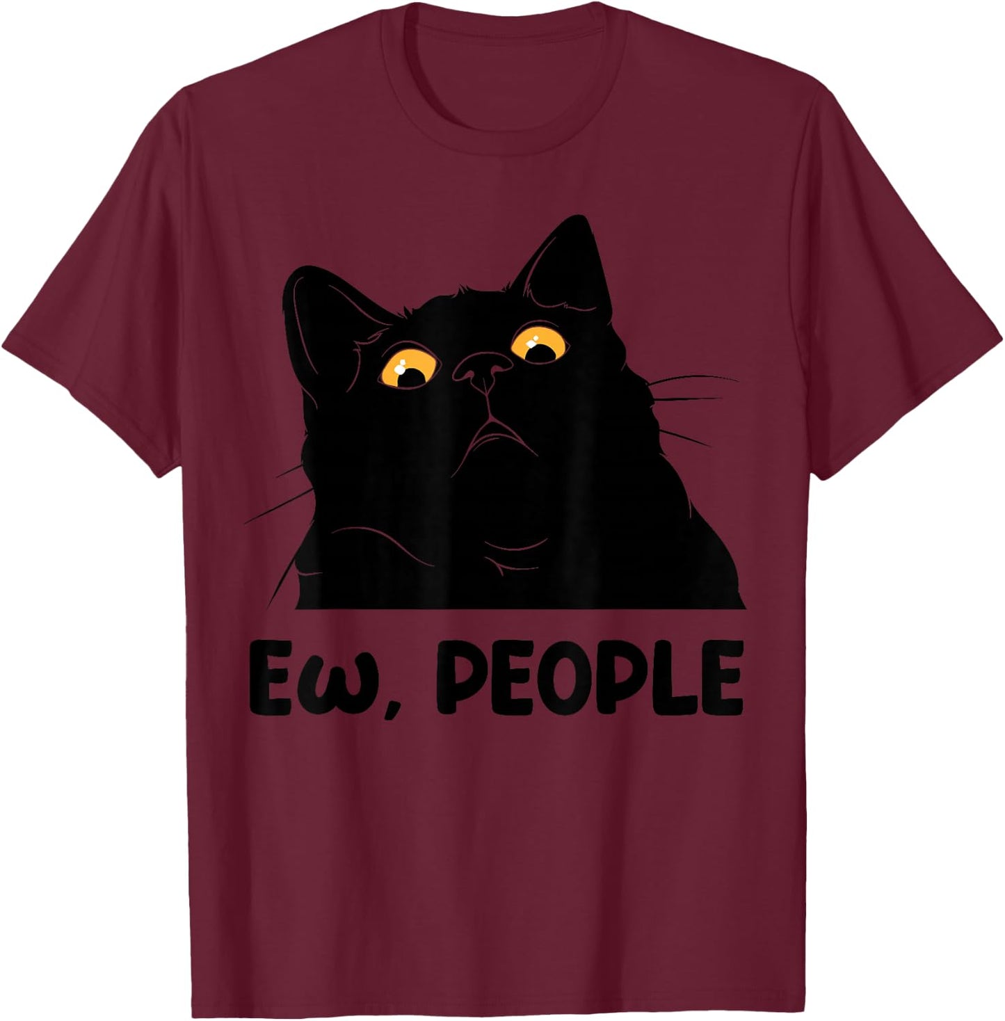 Ew People Funny Black Cat Lover Men Fun cat Saying T-Shirt - T-Shirt | Maroon