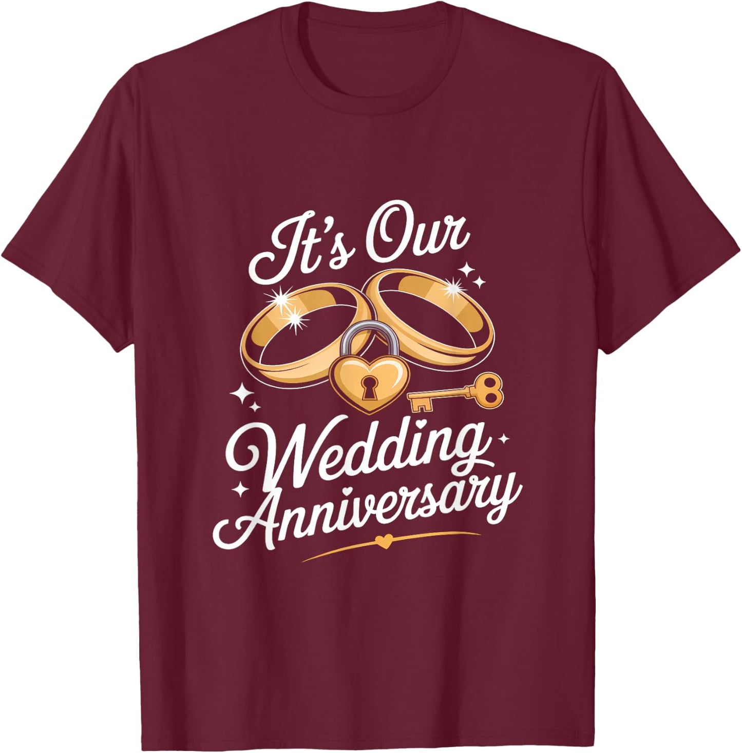 It's Our Wedding Anniversary for Husband Wife and Couples T-Shirt - T-Shirt | Maroon