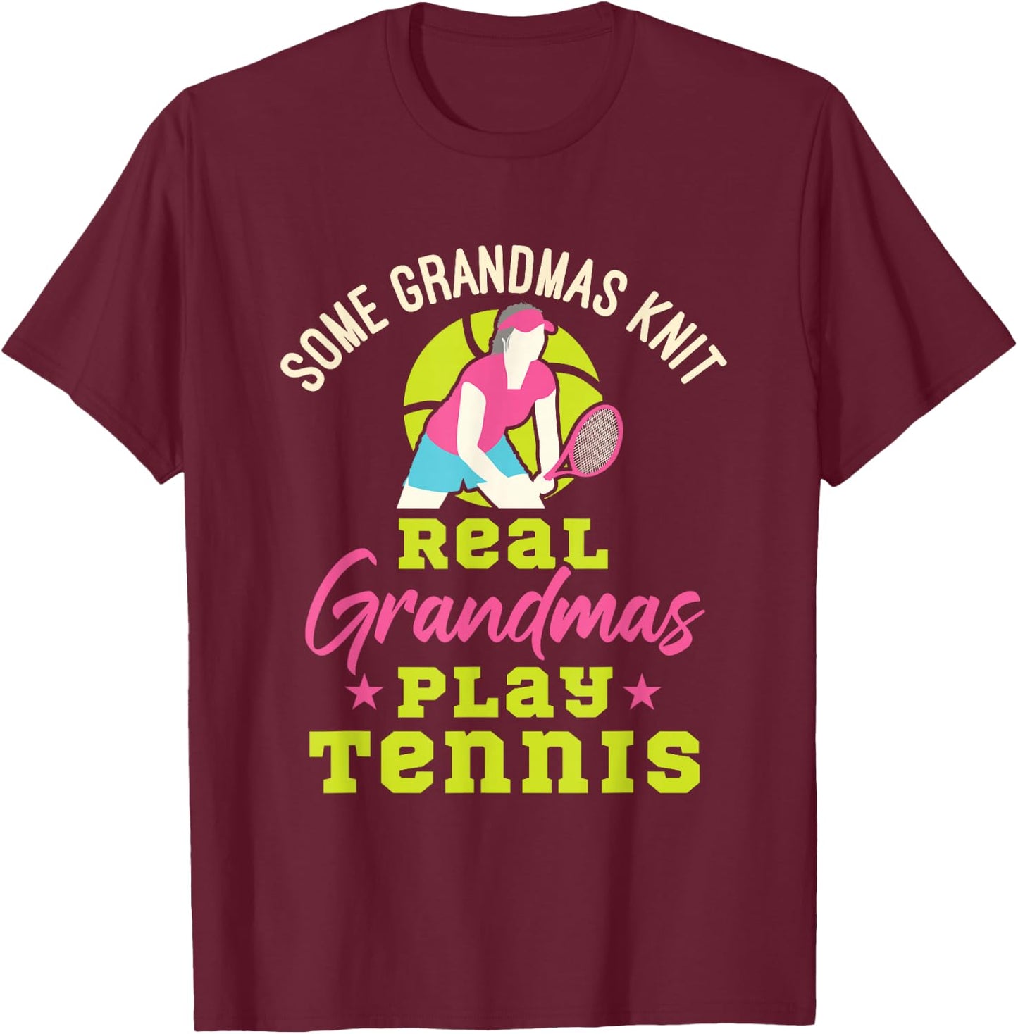 Tennis Grandma Funny Real Grandmas Play Tennis T-Shirt - T-Shirt | Maroon