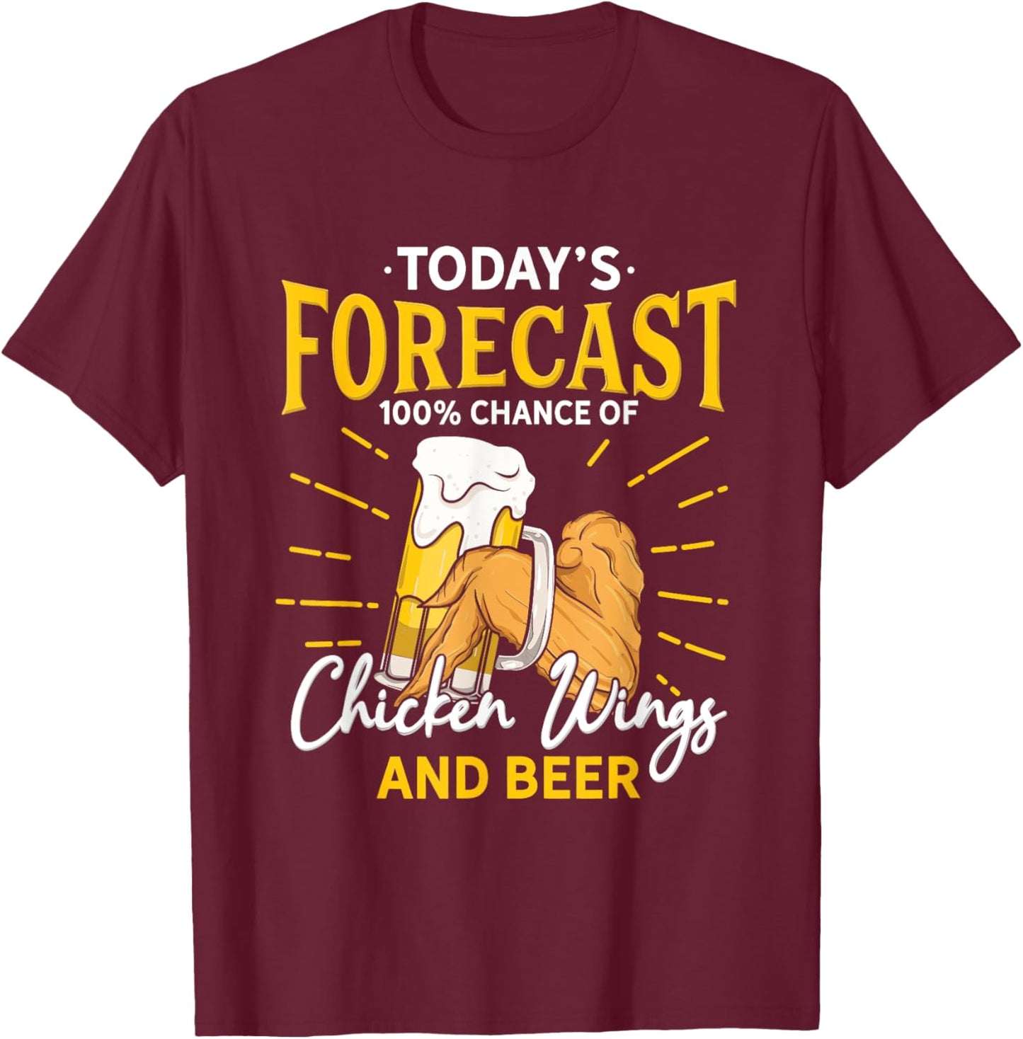 Funny Chicken Wing And Beer Fan - Today Forecast Beer Wings T-Shirt - T-Shirt | Maroon