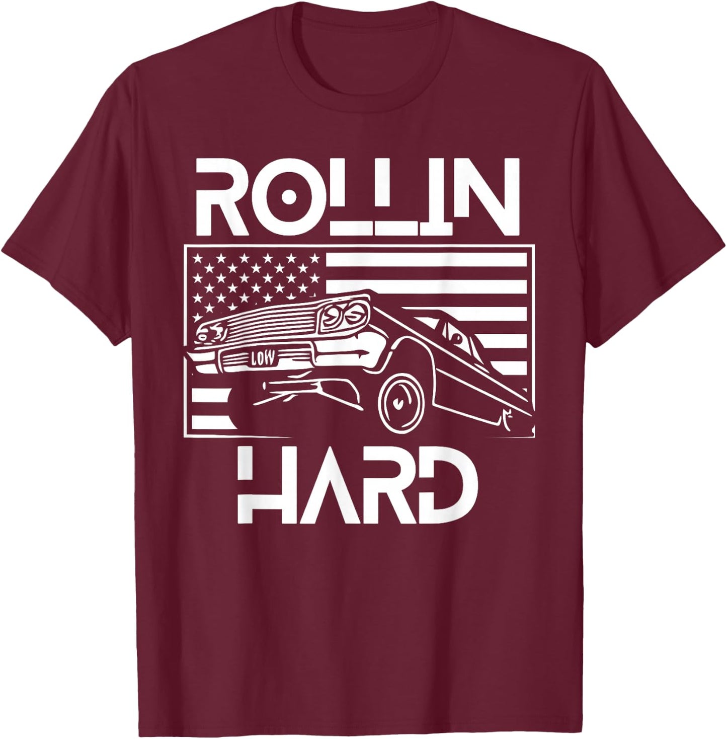 Rollin Hard Lowrider Chicano American Flag Cholo Car Lover T-Shirt - T-Shirt | Maroon