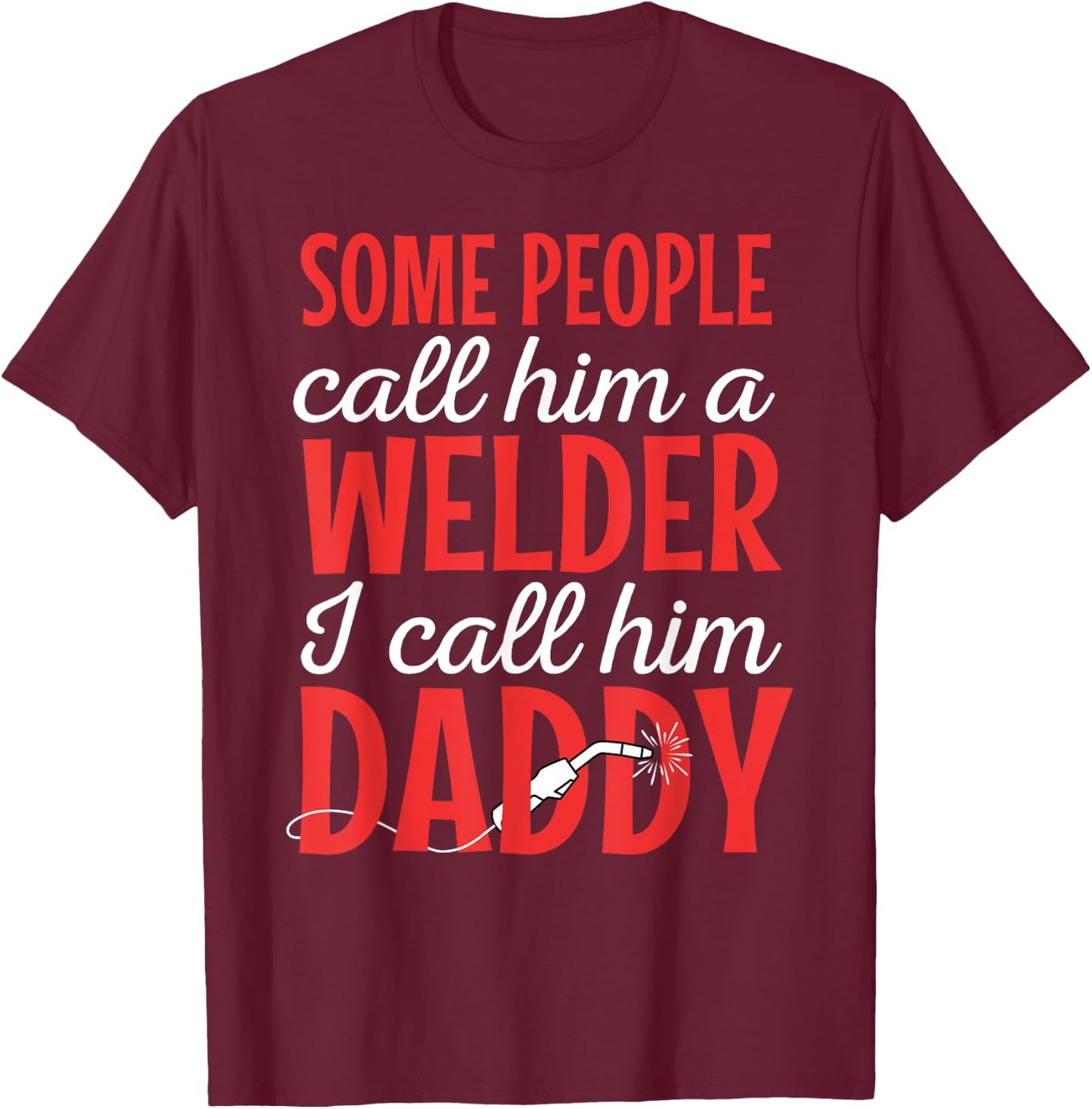 Welder Welding Worker Blacksmith Fabricator Father's Day T-Shirt - T-Shirt | Maroon