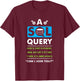 A SQL Query Goes Into A Bar For Database Programmer T-Shirt - T-Shirt | Maroon