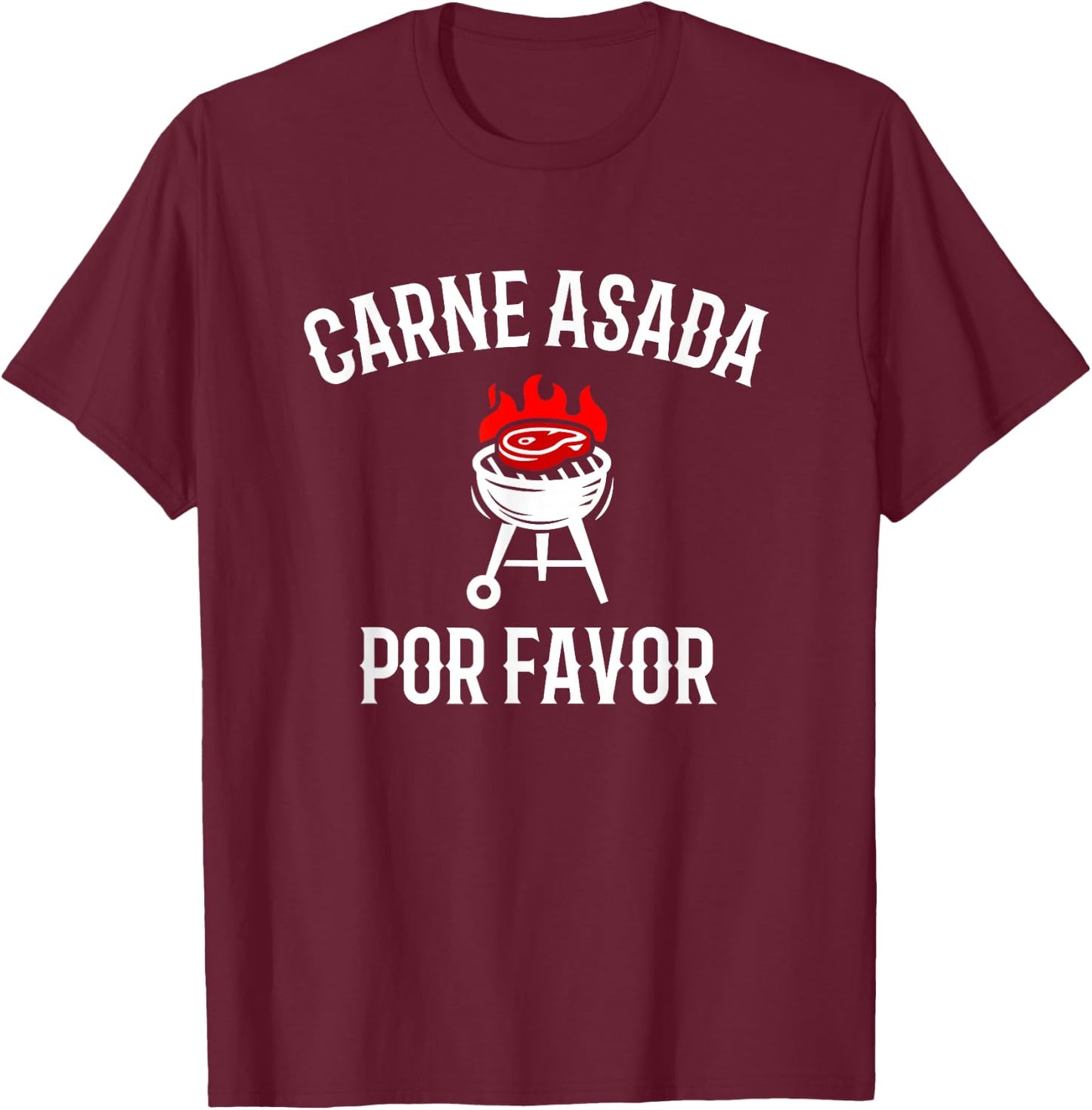 Carne Asada Por Favor, Bbq Grilling Carne Asada T-Shirt - T-Shirt | Maroon