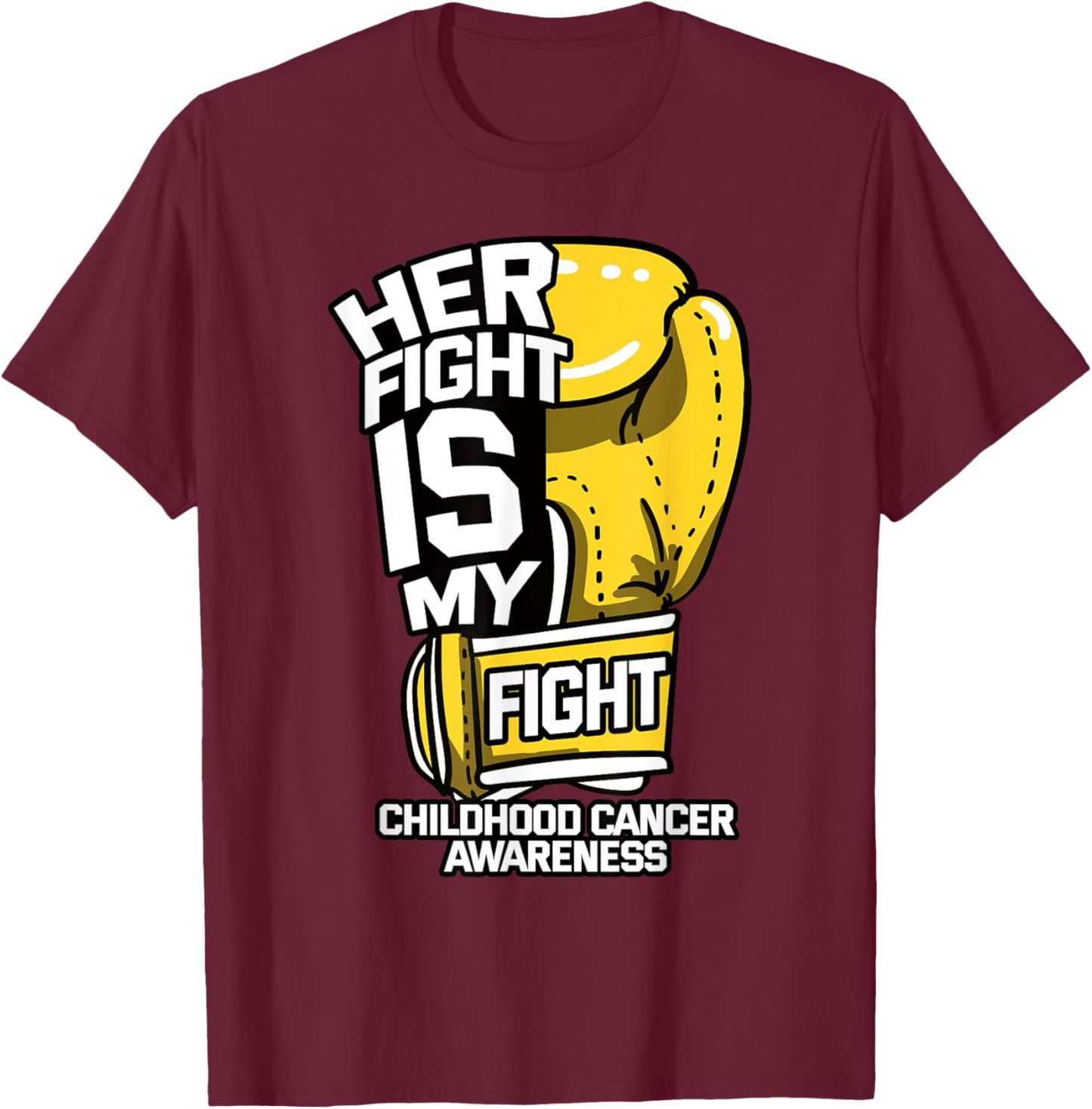 Her Fight is My Fight Childhood Cancer Parents Ribbon Gift T-Shirt - T-Shirt | Maroon