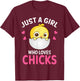 Just A Girl Who Loves Chicks I Cute Chicken I Kids Chick T-Shirt - T-Shirt | Maroon