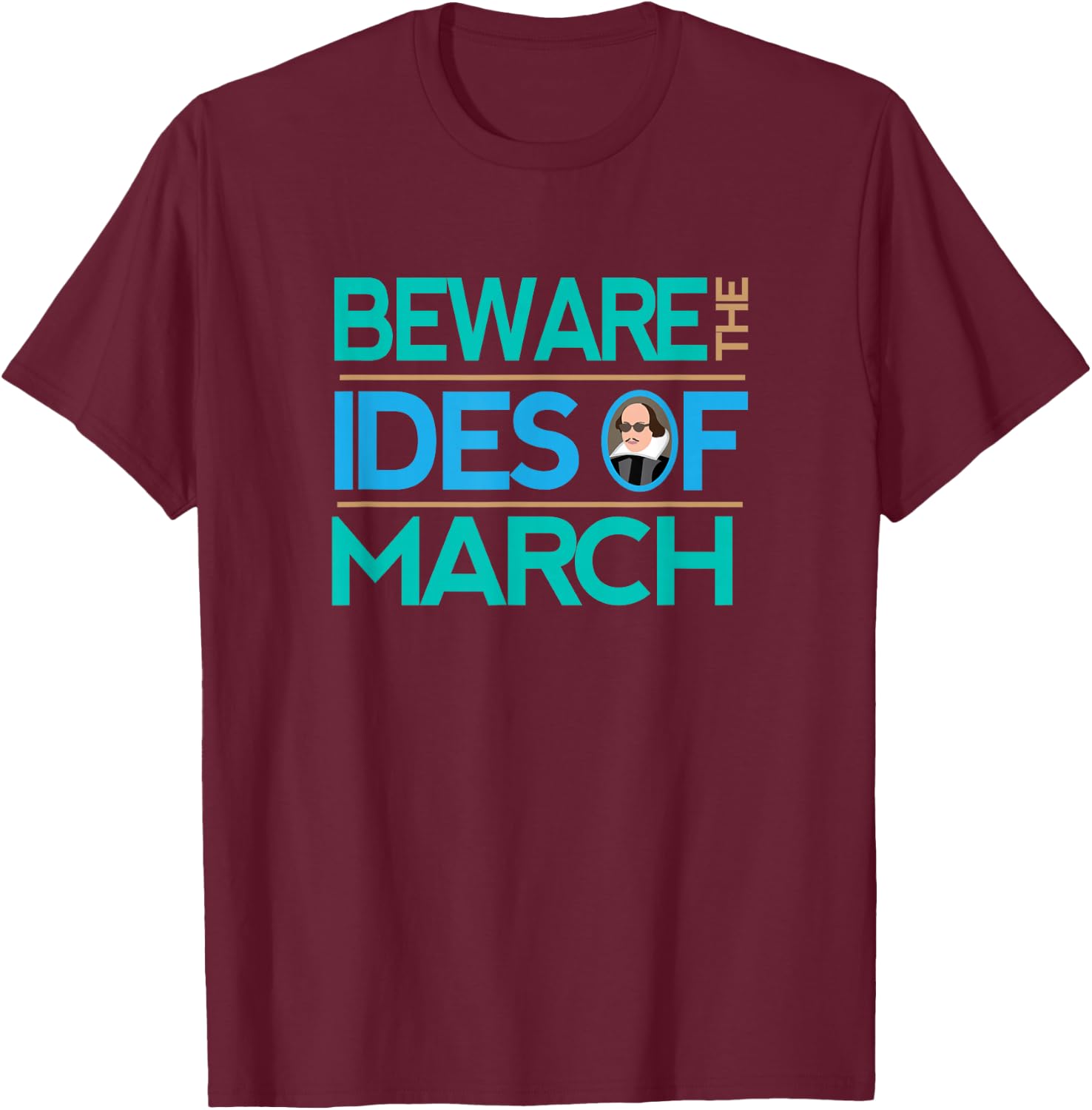 Shakespeare Shirt Beware the Ides Of March T-Shirt - T-Shirt | Maroon