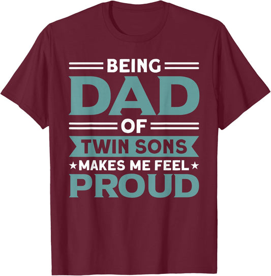 Being Dad Of Twin Sons Proud Father Twin Dad T-Shirt - T-Shirt | Maroon