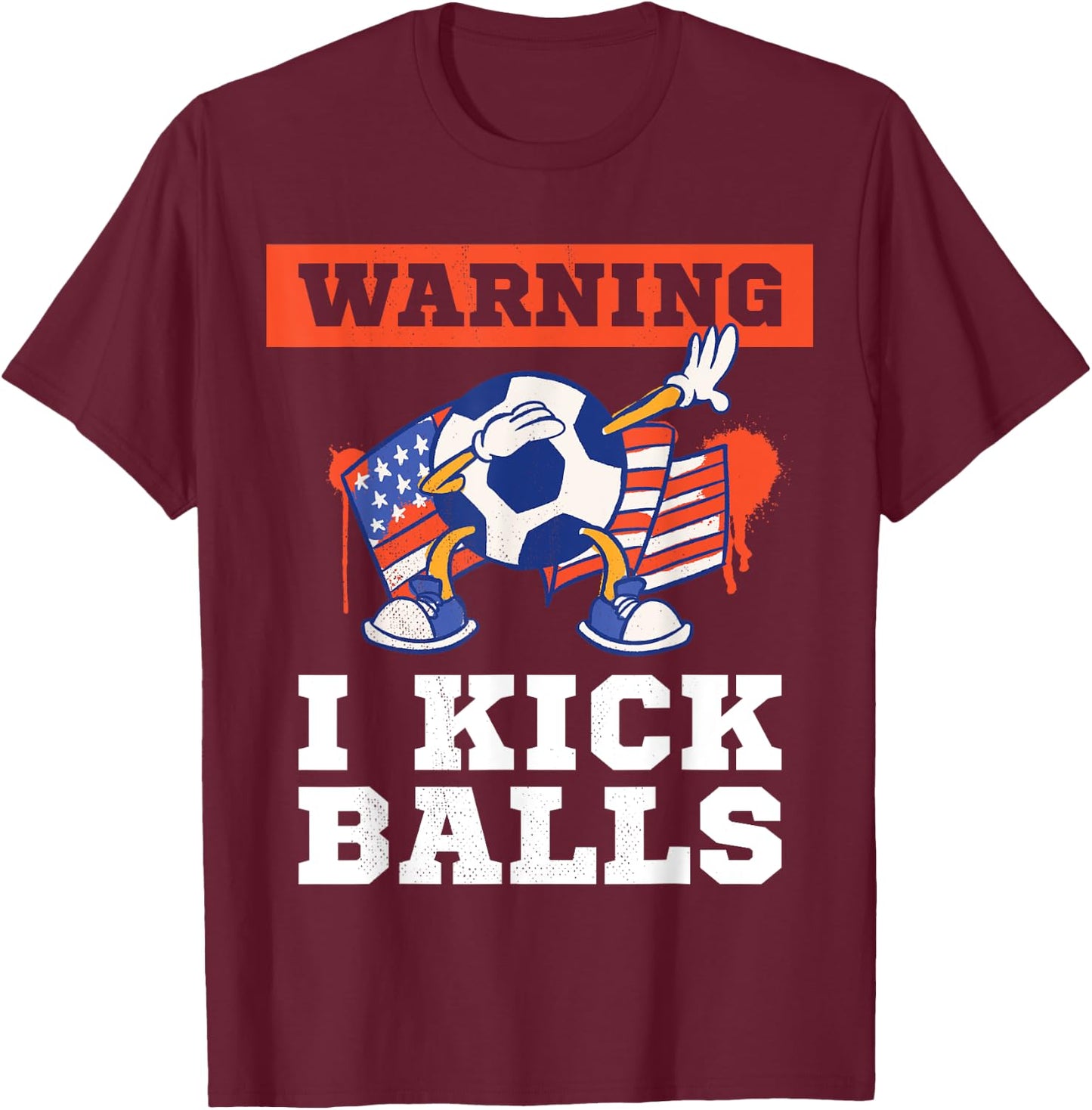 Soccer. Funny warning. I kick balls. T-Shirt - T-Shirt | Maroon