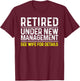Funny Retirement Design Men Male Dad Retiring Party Humor T-Shirt - T-Shirt | Maroon
